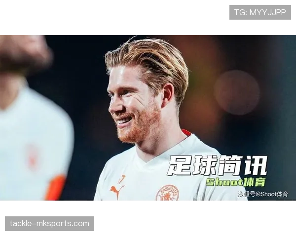 德布劳内手术后恢复计划稳步推进，预计逐步重返训练